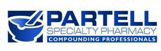 PARTELL SPECIALTY PHARMACY COMPOUNDING PROFESSIONALS