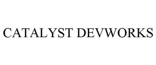 CATALYST DEVWORKS