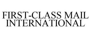 FIRST-CLASS MAIL INTERNATIONAL