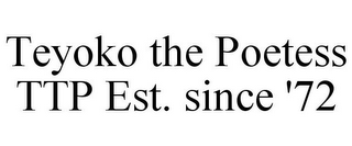 TEYOKO THE POETESS TTP EST. SINCE '72