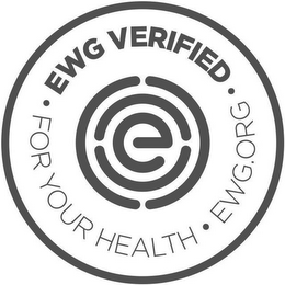 EWG VERIFIED FOR YOUR HEALTH EWG.ORG E