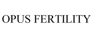 OPUS FERTILITY