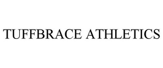 TUFFBRACE ATHLETICS