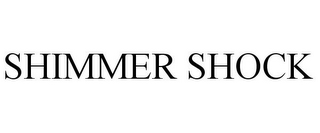 SHIMMER SHOCK