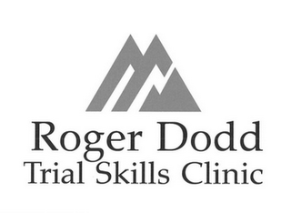 ROGER DODD TRIAL SKILLS CLINIC