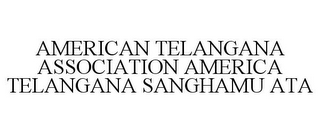 AMERICAN TELANGANA ASSOCIATION AMERICA TELANGANA SANGHAMU ATA