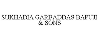 SUKHADIA GARBADDAS BAPUJI & SONS