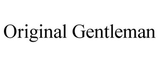 ORIGINAL GENTLEMAN