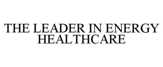 THE LEADER IN ENERGY HEALTHCARE