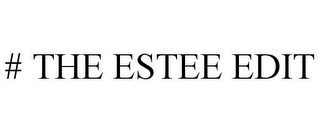 # THE ESTEE EDIT