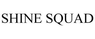 SHINE SQUAD