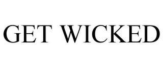 GET WICKED