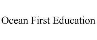 OCEAN FIRST EDUCATION