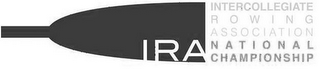 IRA INTERCOLLEGIATE ROWING ASSOCIATION NATIONAL CHAMPIONSHIP