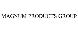 MAGNUM PRODUCTS GROUP