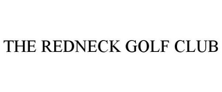 THE REDNECK GOLF CLUB