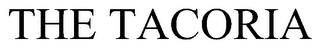 THE TACORIA