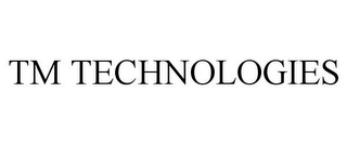 TM TECHNOLOGIES