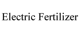 ELECTRIC FERTILIZER