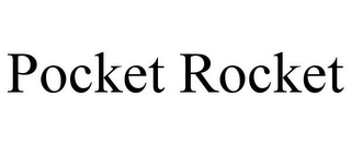POCKET ROCKET