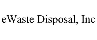 EWASTE DISPOSAL, INC