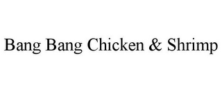 BANG BANG CHICKEN & SHRIMP