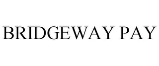 BRIDGEWAY PAY