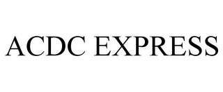 ACDC EXPRESS