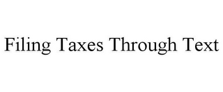 FILING TAXES THROUGH TEXT