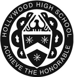 HOLLYWOOD HIGH SCHOOL ACHIEVE THE HONORABLE