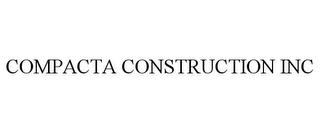 COMPACTA CONSTRUCTION INC