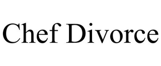 CHEF DIVORCE