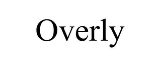 OVERLY