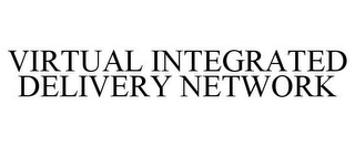 VIRTUAL INTEGRATED DELIVERY NETWORK