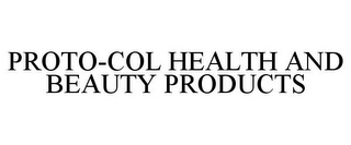 PROTO-COL HEALTH AND BEAUTY PRODUCTS