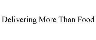 DELIVERING MORE THAN FOOD