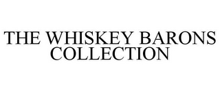 THE WHISKEY BARONS COLLECTION