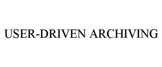 USER-DRIVEN ARCHIVING