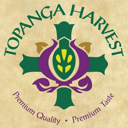 TOPANGA HARVEST  PREMIUM QUALITY · PREMIUM TASTE