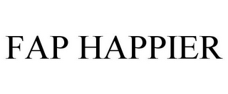 FAP HAPPIER