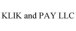 KLIK AND PAY LLC