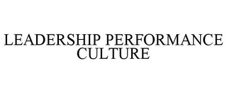 LEADERSHIP PERFORMANCE CULTURE