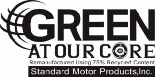 GREEN AT OUR CORE REMANUFACTURED USING 75% RECYCLED CONTENT STANDARD MOTOR PRODUCTS, INC.