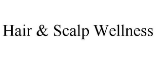 HAIR & SCALP WELLNESS