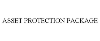 ASSET PROTECTION PACKAGE