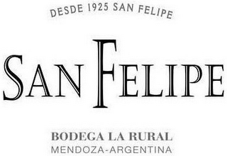 SAN FELIPE DESDE 1925 SAN FELIPE BODEGALA RURAL MENDOZA-ARGENTINA