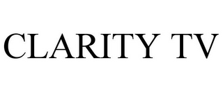 CLARITY TV