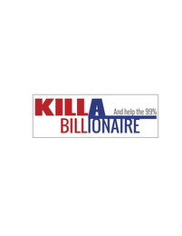 KILL A BILLIONAIRE, AND HELP THE 99%.