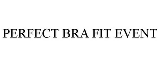 PERFECT BRA FIT EVENT