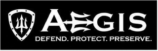 AEGIS DEFEND.PROTECT.PRESERVE.